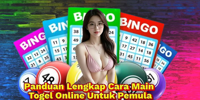 Panduan Lengkap Cara Main Togel Online Untuk Pemula